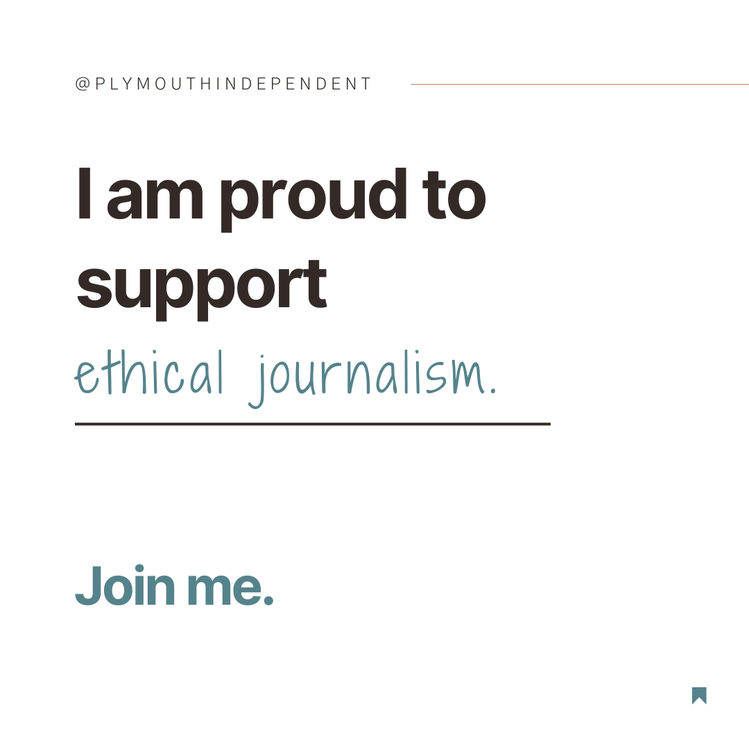 Plymouth Independent – Proud to Support Ethical Journalism